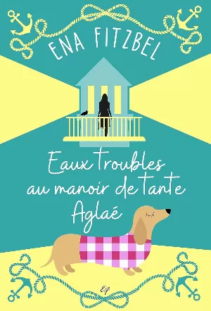 Ena Fitzbel - Eaux troubles au manoir de tante Aglaé